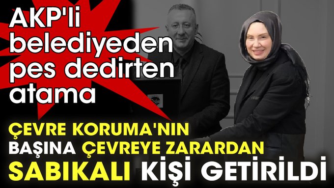 AKP’li belediyeden pes dedirten atama
