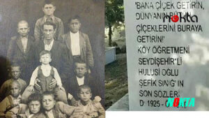 Dünyanın bütün çiçeklerini diyorum Köy enstitüsü öğretmeni Şefik Sınığ