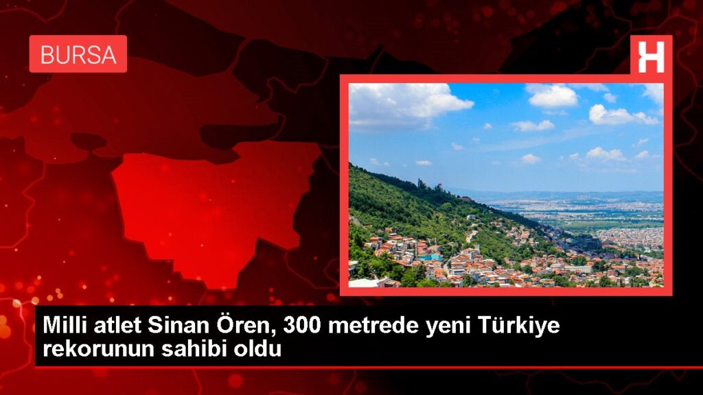 Milli atlet Sinan Ören, 300 metrede yeni Türkiye rekorunun sahibi oldu