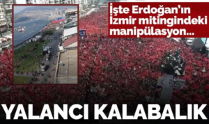 İzmir’de yalancı kalabalık! İşte manipülasyonun ayrıntıları