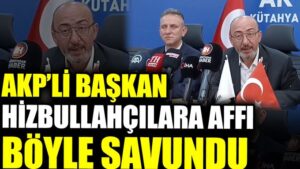 AKP’li il başkanın ‘Hizbullahçıya af’ savunması şoke etti