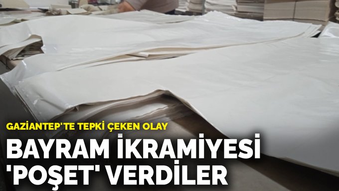 Gaziantep’te tepki çeken olay: Bayram ikramiyesi ‘poşet’ verdiler