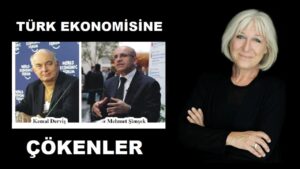 Türk Ekonomisi’ne Çökenler: Mehmet Şimşek ve Kemal Derviş| Banu Avar haberi