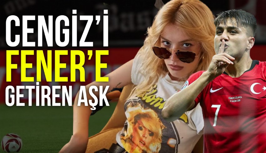Cengiz Ünder’in Influencer aşkı