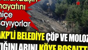 AKP’li belediye çöpü köye boşalttı