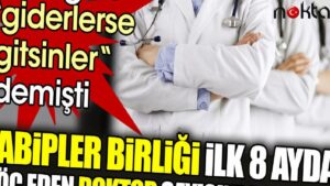Tabipler Birliği ilk 8 ayda göç eden tabip sayısını açıkladı