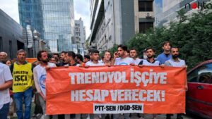 Trendyol işçilerinin direnişi sürüyor: Memlekette bir avuç işçi direniyor, başka da direnen göremezsiniz 