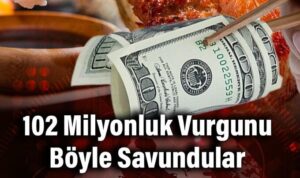 102 Milyonluk Vurgunu Böyle Savundular