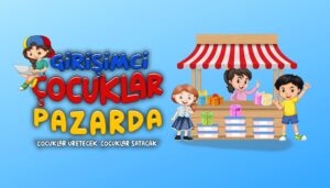 Girişimci Çocuklar Pazarda