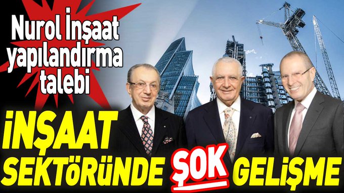 Nurol İnşaat yapılandırma talebi