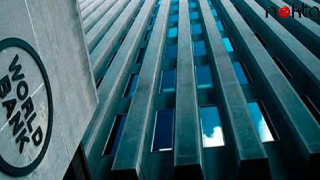 Dünya Bankası’ndan büyüme tahmini kararı