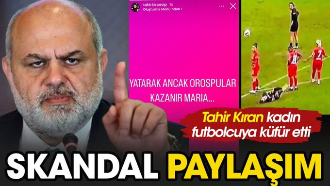 Rizespor eski başkanı Tahir Kıran kadın futbolcuya küfür etti