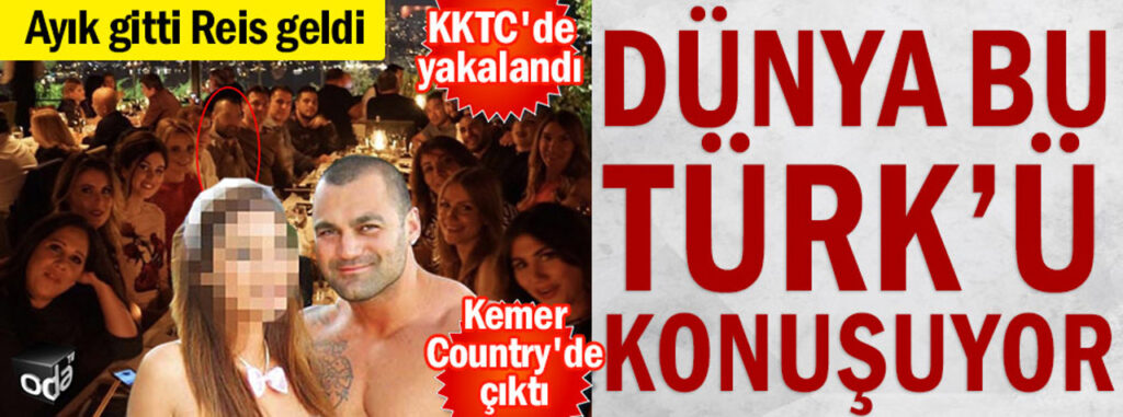 Ayık gitti Reis geldi… KKTC’de yakalandı, Kemer Country’de çıktı