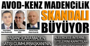 AVOD – Kenz Madencilik skandalı büyüyor