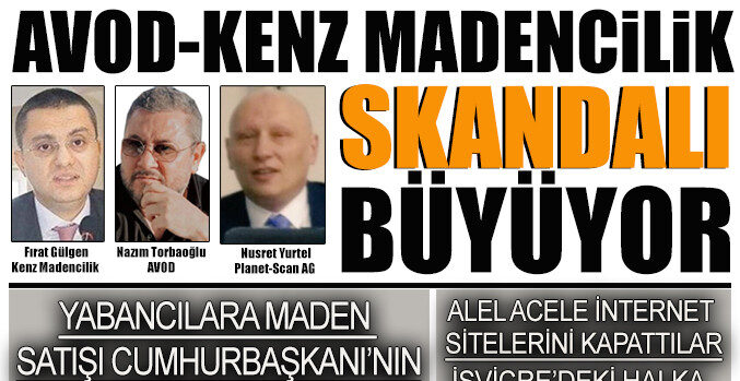 AVOD – Kenz Madencilik skandalı büyüyor