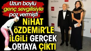Uzun boylu genç sevgilisiyle poz veren 73 yaşındaki Nihat Özdemir’le ilgili gerçek ortaya çıktı