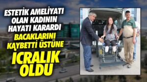 Estetik ameliyatı oldu iki bacağını kaybetti üstüne icralık oldu! Bunların hepsi bakana ait hastanede yaşandı