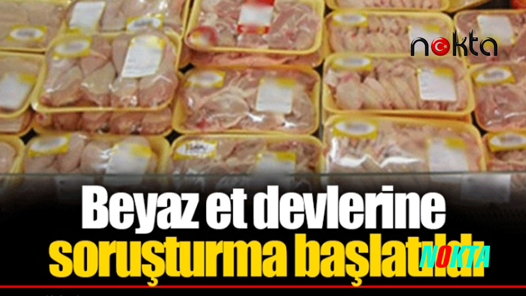 Erpiliç, Şenpiliç, Banvit ve Lezita 10 Beyaz Et Devlerine Soruşturma!