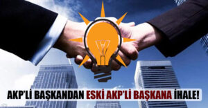 AKP’li Başkandan Eski AKP’li Başkana İhale