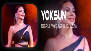 Ebru Yaşar’ın ‘Yoksun’u ‘Shakira ve Cardi B’yi geride bıraktı!