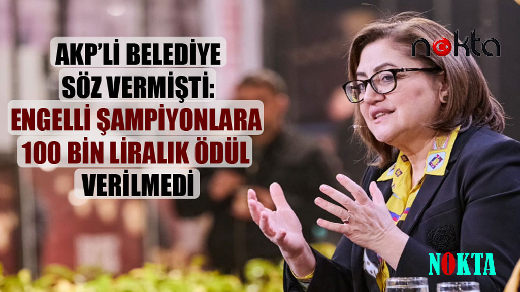 Fatma Şahin engelli sporcuları kandırdı 100’er bin TL’lik ödülü vermedi