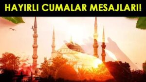 Hayırlı Cumalar Mesajları Resimli 9 Ağustos! Dualı, Ayetli, En Güzel Cuma Günü Mesajları ve Sözleri…