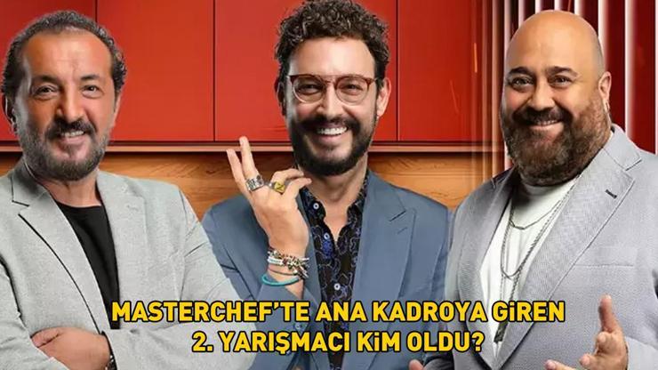 MASTERCHEF ANA KADROYA GİREN 2. YARIŞMACI 13 TEMMUZ 2024: MasterChef’te kim kazandı, ana kadroya giren 2. yarışmacı kim oldu?