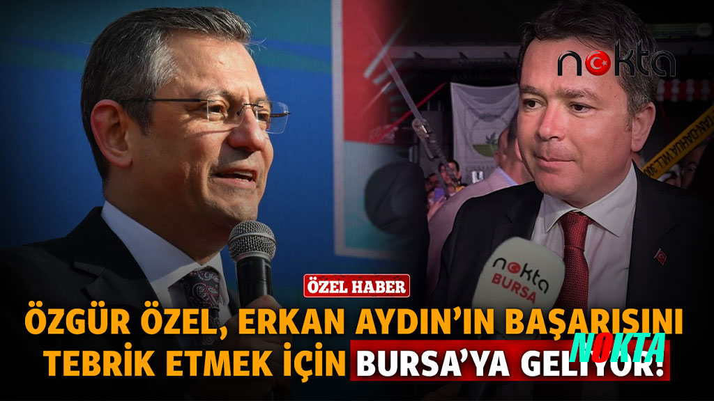 Özgür Özel, Erkan Aydın’ın başarısını tebrik etmek için Bursa’ya geliyor