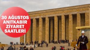 30 Ağustos 2024 Anıtkabir ziyaret saatleri: Bugün Anıtkabir saat kaça kadar açık?