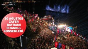 30 Ağustos Zafer Bayramı İstanbul Konserleri Listesi: Ücretsiz Etkinlikler Nerelerde Yapılacak?