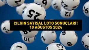 ÇILGIN SAYISAL LOTO SONUÇLARI AÇIKLANDI 10 AĞUSTOS 2024! Milli Piyango Online 162.650.706,83 TL büyük ikramiyeli Çılgın Sayısal Loto sonuçları nasıl öğrenilir?