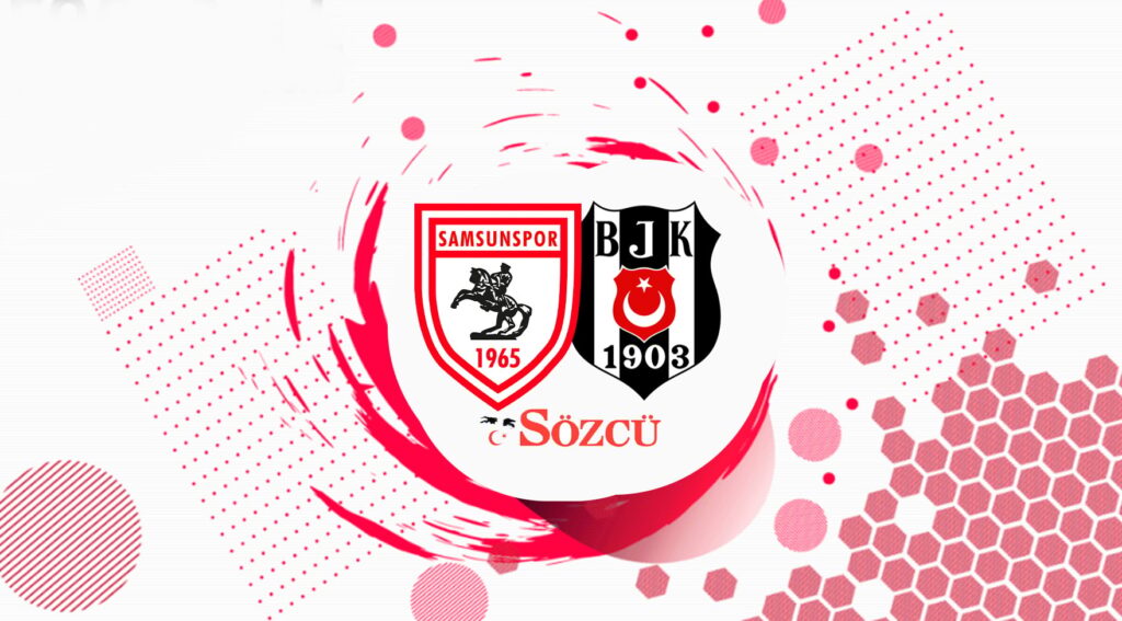 Canlı | Samsunspor-Beşiktaş maçı canlı (Süper Lig 1. hafta)