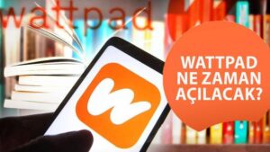 Wattpad ne zaman açılacak? Wattpad neden kapandı?