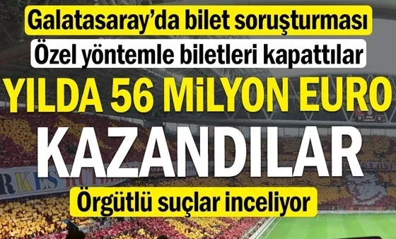 Galatasaray’da bilet soruşturması… Özel yöntemle biletleri kapattılar… Yılda 56 milyon Euro kazandılar… Örgütlü suçlar inceliyor