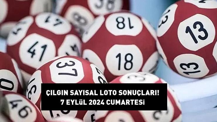 ÇILGIN SAYISAL LOTO SONUÇLARI AÇIKLANDI 7 EYLÜL 2024! Milli Piyango 216.157.326,42 TL büyük ikramiyeli Çılgın Sayısal Loto sonuçları nasıl öğrenilir?