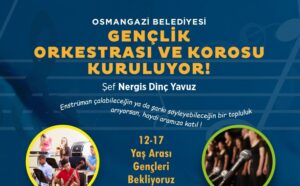 Osmangazi Belediyesi Gençlik Orkestrası ve Korosu kuruyor