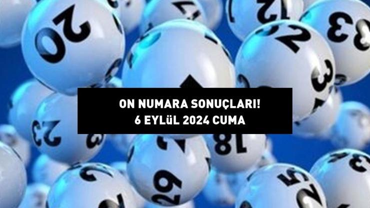 ON NUMARA SONUÇLARI AÇIKLANDI 6 EYLÜL 2024: 3,2 milyon TL büyük ikramiyeli On Numara sonuçları nasıl öğrenilir? Milli Piyango sonuç sorgulama