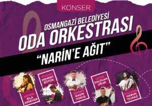 Küçük Narin Osmangazi’de yad edilecek