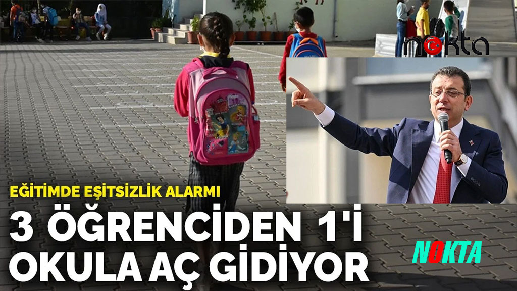 3 öğrenciden 1’i okula aç gidiyor