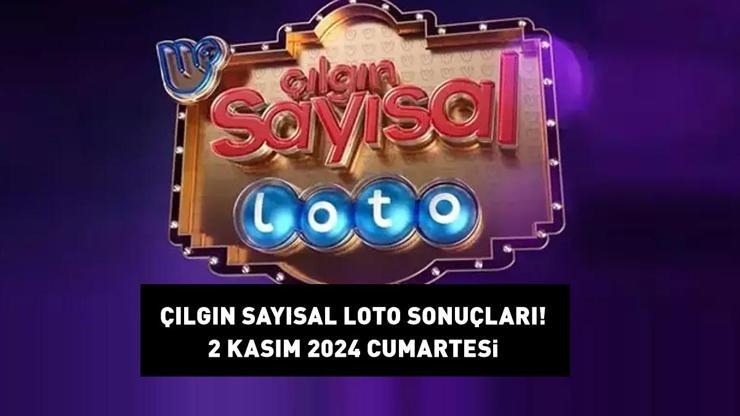 ÇILGIN SAYISAL LOTO SONUÇLARI 2 KASIM 2024 | Milli Piyango 329 milyon TL büyük ikramiyeli Çılgın Sayısal Loto sonuçları açıklandı mı?