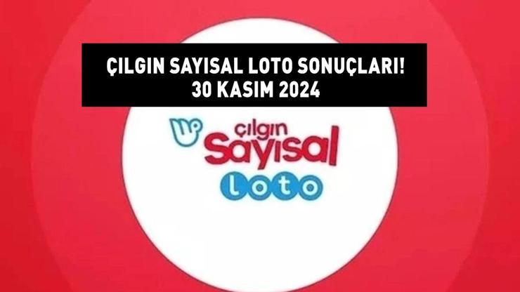 ÇILGIN SAYISAL LOTO SONUÇLARI AÇIKLANDI 30 KASIM 2024 | Çılgın Sayısal Loto sonuçları nasıl öğrenilir? Milli Piyango sonuç sorgulama ekranı!