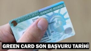 Green Card başvuruları ne zaman bitecek? Green Card son başvuru tarihi 2024