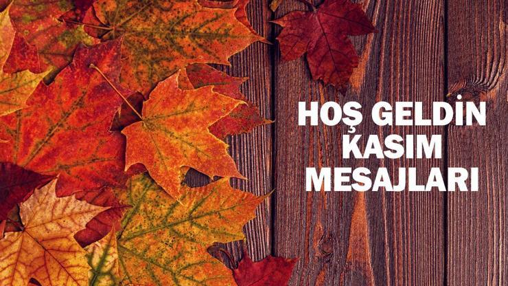 Resimli “Hoş geldin Kasım” sözleri: Kasım ayı sözleri ve mesajları 2024…