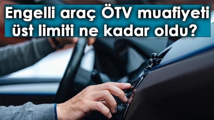 2025 engelli araç ÖTV limiti ne kadar oldu? ÖTV muafiyeti ile alınabilecek otomobillerin listesi!