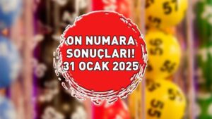 ON NUMARA SONUÇLARI AÇIKLANIYOR 31 OCAK 2025 | 2,8 milyon TL büyük ikramiyeli On Numara sonuçları açıklandı mı, nasıl öğrenillir?