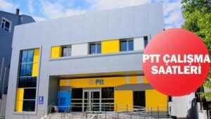 PTT çalışma saatleri 2025: PTT kargo hafta içi kaçta açılıyor, kaça kadar açık? PTT müşteri hizmetleri numarası!