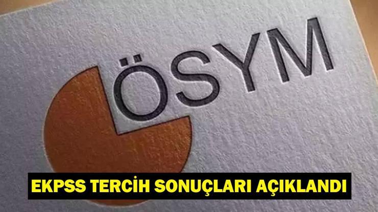 EKPSS TERCİH SONUCU SORGULAMA: EKPSS tercih sonuçları 2025 nereden, nasıl sorgulanır?