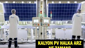 Kalyon halka arz ne zaman, katılım endeksine uygun mu? Kalyon PV halka arz kaç lot verir, hangi bankalardan alınır?