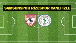 Samsunspor Çaykur Rizespor Canlı | Samsunspor Rizespor saat kaçta, hangi kanalda? Samsunspor Rizespor muhtemel 11