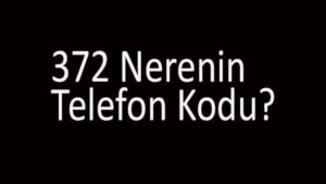 372 Nerenin Telefon Kodu? 0372 Alan Kodu Hangi Şehre Ait?